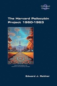 bokomslag The Harvard Psilocybin Project 1960-1963