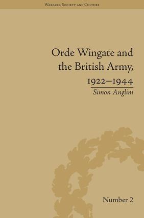 Orde Wingate and the British Army, 1922-1944 1