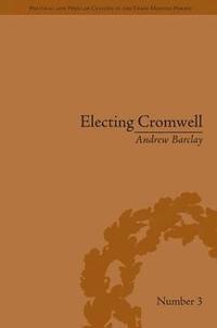 bokomslag Electing Cromwell