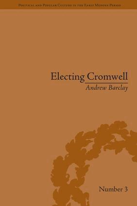 Andrew Barclay - Electing Cromwell, Inbunden