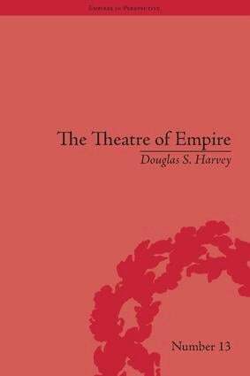 Douglas S Harvey - Theatre of Empire, Inbunden