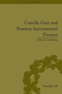 bokomslag Camille Gutt and Postwar International Finance