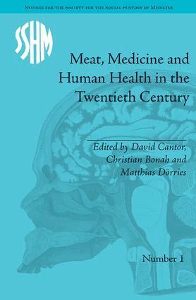 Christian Bonah, Christian Bonah, David Cantor, Mathias Dörries - Meat, Medicine and Human Health in the Twentieth Century, Inbunden