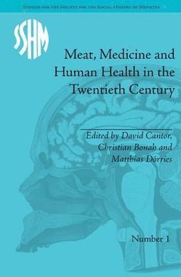 Meat, Medicine and Human Health in the Twentieth Century 1