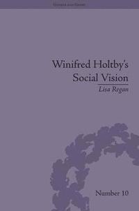 bokomslag Winifred Holtby's Social Vision