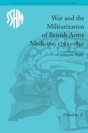 bokomslag War and the Militarization of British Army Medicine, 1793-1830