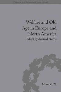 bokomslag Welfare and Old Age in Europe and North America