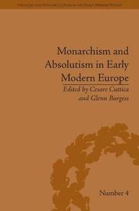bokomslag Monarchism and Absolutism in Early Modern Europe