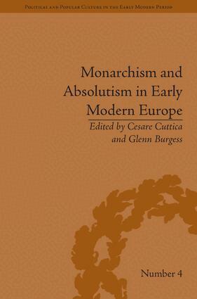 Cesare Cuttica, Cesare Cuttica, Glenn Burgess - Monarchism and Absolutism in Early Modern Europe, Inbunden