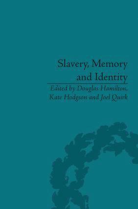 Douglas Hamilton, Douglas Hamilton, Kate Hodgson, Joel Quirk - Slavery, Memory and Identity, Inbunden
