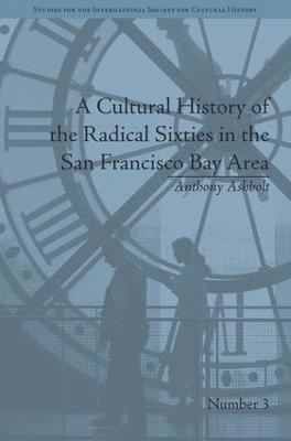 bokomslag Cultural History of the Radical Sixties in the San Francisco Bay Area