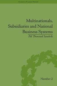 bokomslag Multinationals, Subsidiaries and National Business Systems