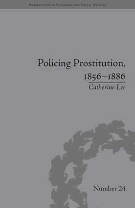 Catherine Lee - Policing Prostitution, 1856-1886, Inbunden
