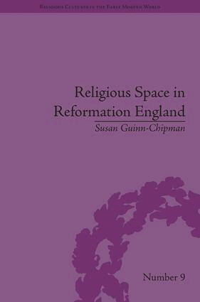 Susan Guinn-Chipman - Religious Space in Reformation England, Inbunden