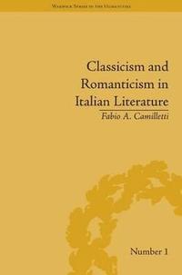 bokomslag Classicism and Romanticism in Italian Literature