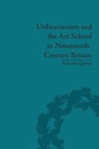 bokomslag Utilitarianism and the Art School in Nineteenth-Century Britain