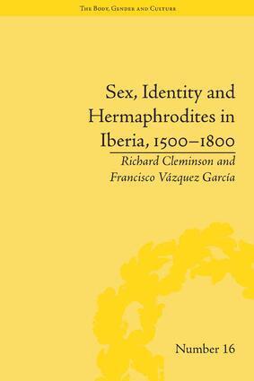 Francisco Vazquez Garcia - Sex, Identity and Hermaphrodites in Iberia, 1500–1800, Inbunden
