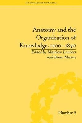 bokomslag Anatomy and the Organization of Knowledge, 15001850