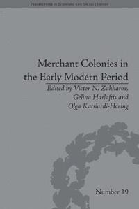 bokomslag Merchant Colonies in the Early Modern Period