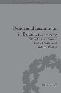 bokomslag Residential Institutions in Britain, 17251970