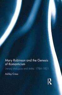 bokomslag Mary Robinson and the Genesis of Romanticism