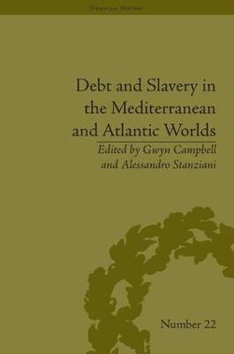 Alessandro Stanziani - Debt and Slavery in the Mediterranean and Atlantic Worlds, Inbunden