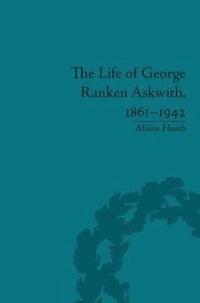 bokomslag Life of George Ranken Askwith, 1861-1942