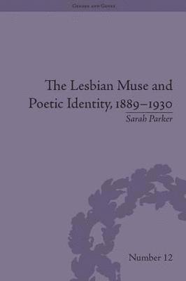 The Lesbian Muse and Poetic Identity, 18891930 1