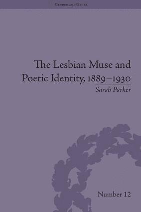 The Lesbian Muse and Poetic Identity, 18891930 1