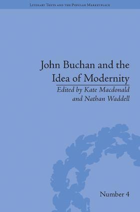 Kate Macdonald, Nathan Waddell, UK) Macdonald, Kate (Reading University, UK) Waddell, Nathan (University of Nottingham, Kate MacDonald - John Buchan and the Idea of Modernity, Inbunden