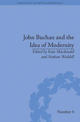 John Buchan and the Idea of Modernity 1