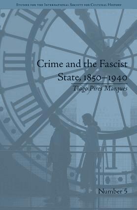 Tiago Pires Marques - Crime and the Fascist State, 1850–1940, Inbunden