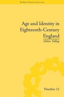 Helen Yallop - Age and Identity in Eighteenth-Century England, Inbunden