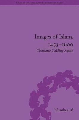 bokomslag Images of Islam, 1453-1600