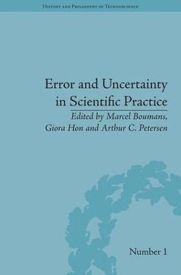 Error and Uncertainty in Scientific Practice 1