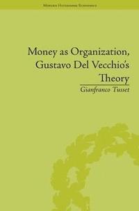 bokomslag Money as Organization, Gustavo Del Vecchio's Theory