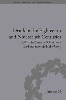 Barbara Schmidt-Haberkamp, Susanne Schmid, Barbara Schmidt-Haberkamp - Drink in the Eighteenth and Nineteenth Centuries, Inbunden
