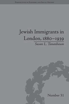 Susan L Tananbaum - Jewish Immigrants in London, 1880–1939, Inbunden