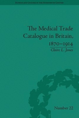 bokomslag The Medical Trade Catalogue in Britain, 1870-1914