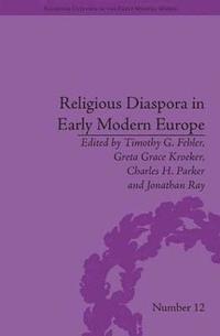 bokomslag Religious Diaspora in Early Modern Europe