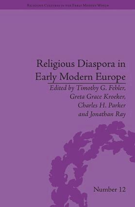 Timothy G Fehler, Timothy G. Fehler, Greta Grace Kroeker, Charles H. Parker, Jonathan Ray - Religious Diaspora in Early Modern Europe, Inbunden