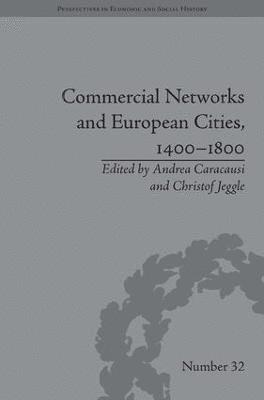 bokomslag Commercial Networks and European Cities, 14001800