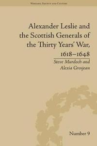 bokomslag Alexander Leslie and the Scottish Generals of the Thirty Years' War, 16181648
