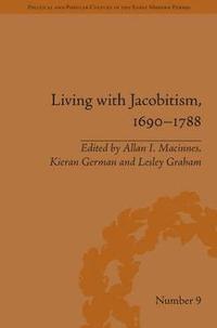 bokomslag Living with Jacobitism, 1690-1788