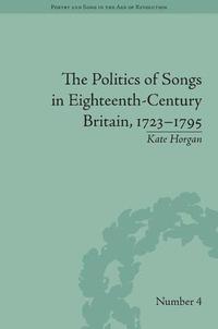 bokomslag Politics of Songs in Eighteenth-Century Britain, 1723-1795