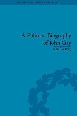 A Political Biography of John Gay