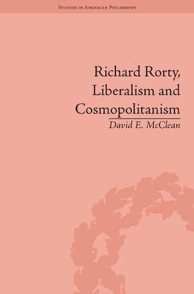 David E McClean, David E. McClean - Richard Rorty, Liberalism and Cosmopolitanism, Inbunden