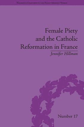 bokomslag Female Piety and the Catholic Reformation in France