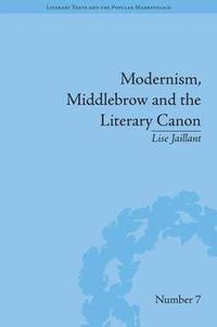 bokomslag Modernism, Middlebrow and the Literary Canon