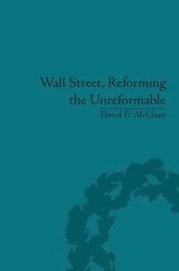 bokomslag Wall Street, Reforming the Unreformable